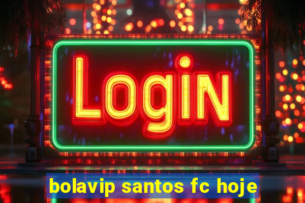 bolavip santos fc hoje